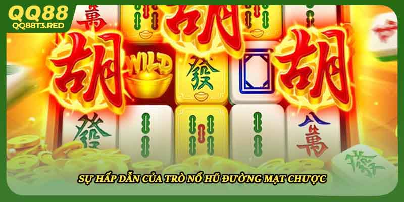 Sự hấp dẫn của trò nổ hũ đường mạt chược