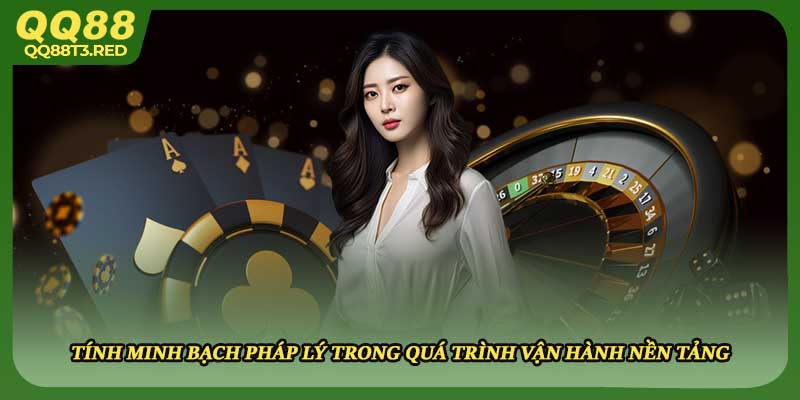 Tính minh bạch pháp lý trong quá trình vận hành nền tảng